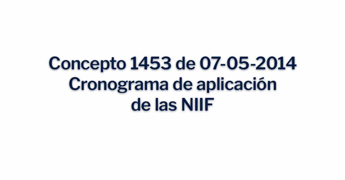 Concepto 1453 de 07-05-2014 Cronograma de aplicación de las NIIF