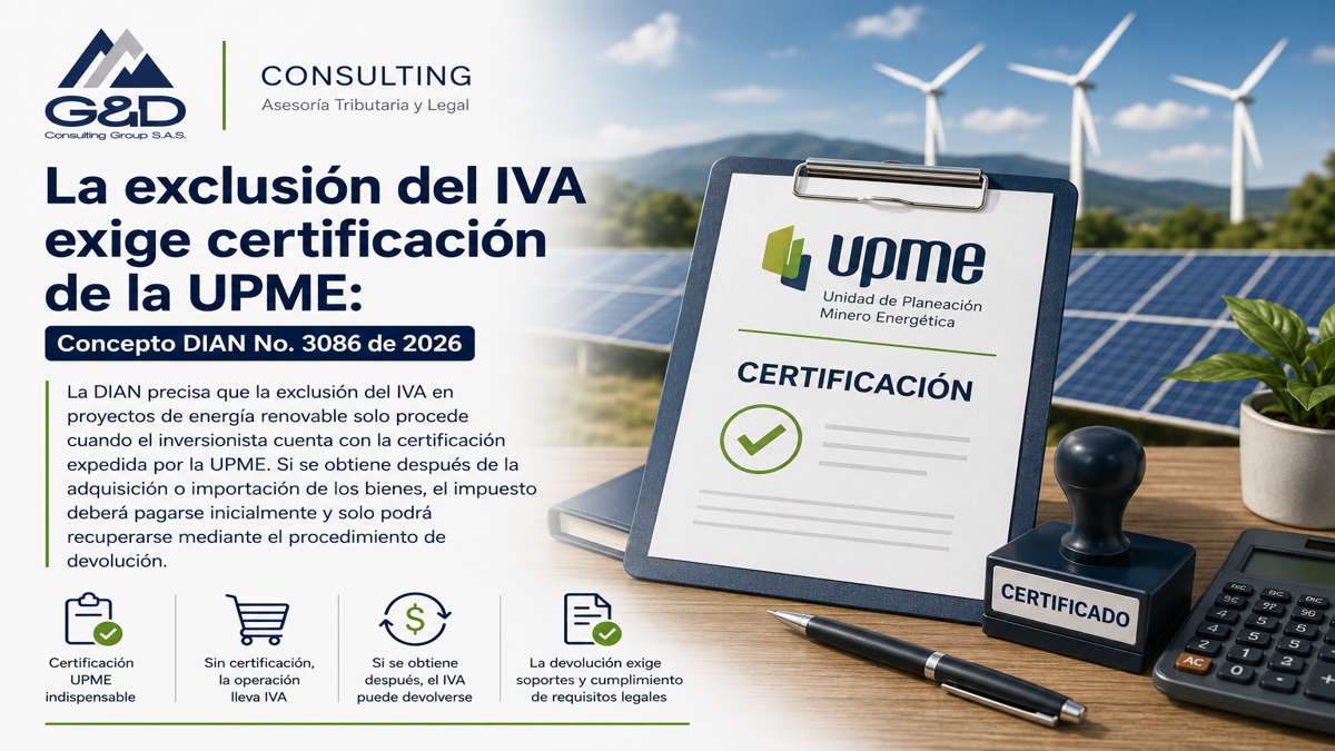 La exclusión del IVA solo procede cuando existe certificación de la UPME La Exclusion Del IVA Solo Procede Cuando Existe Certificacion De La UPME