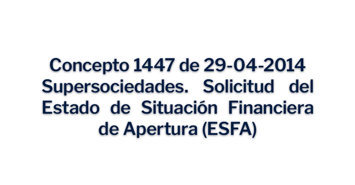 Estado de Situación Financiera de Apertura - ESFA: 1447 del 29-04-2014