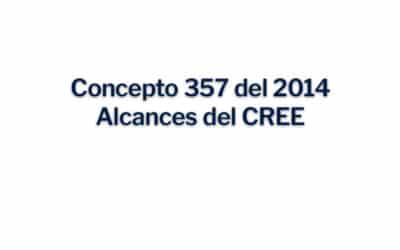 Concepto 357 del 2014, Alcances del CREE