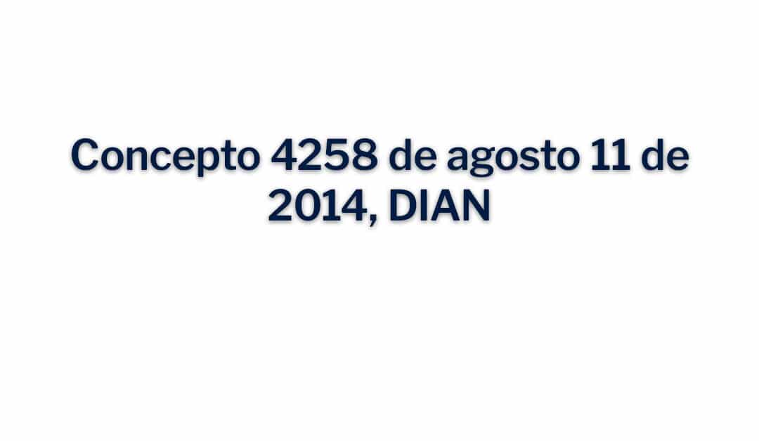 Concepto 4258 de agosto 11 de 2014, DIAN