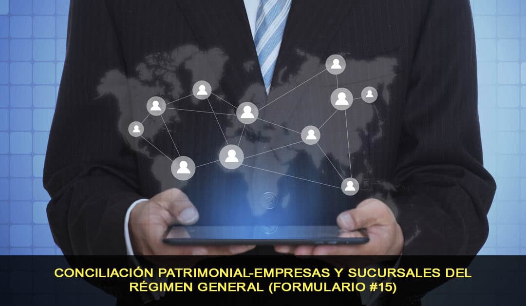 Conciliación patrimonial empresas y sucursales del régimen general