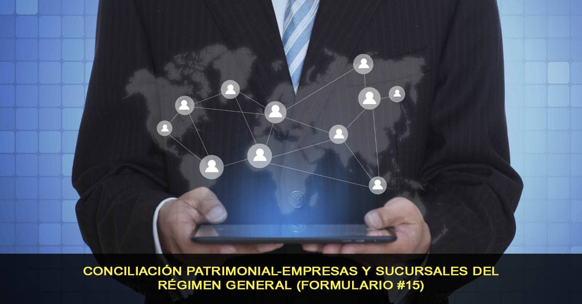 Conciliación patrimonial empresas y sucursales del régimen general