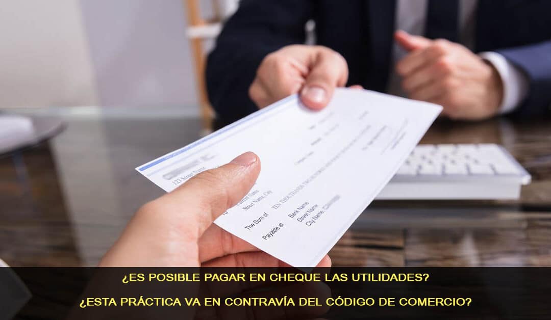 ¿Es posible pagar en cheque las utilidades?