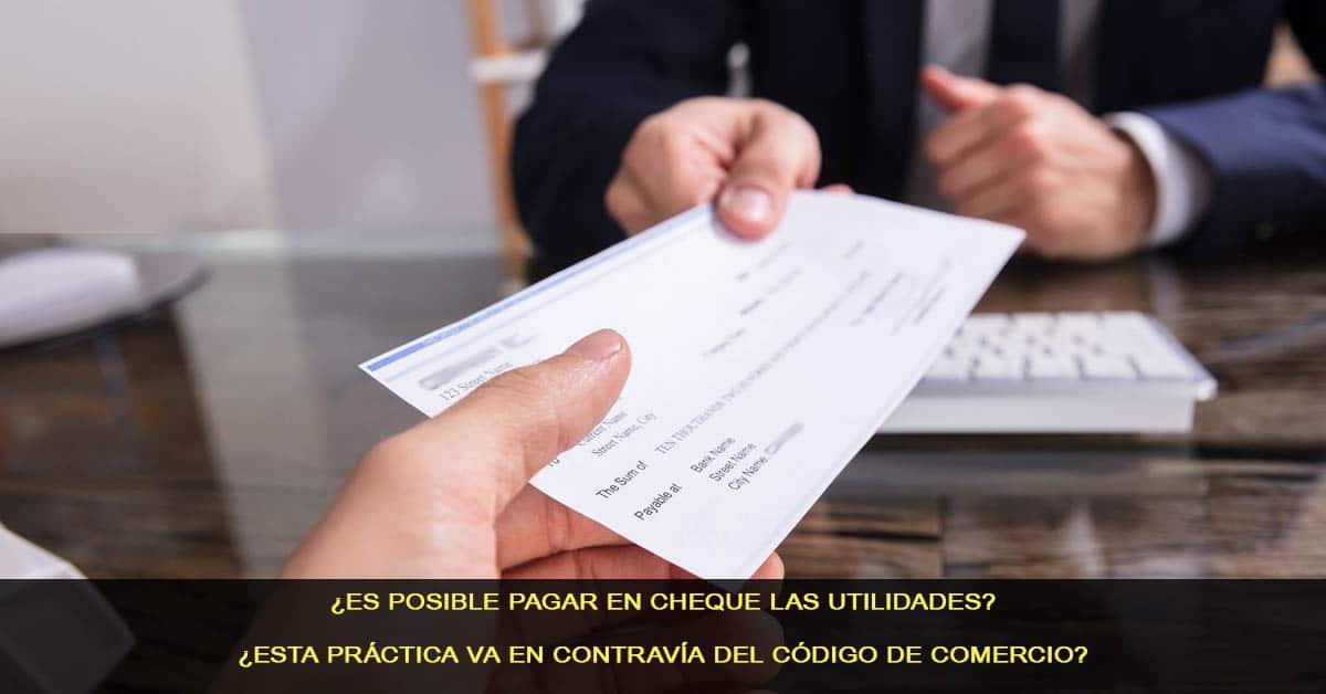 ¿Es posible pagar en cheque las utilidades?