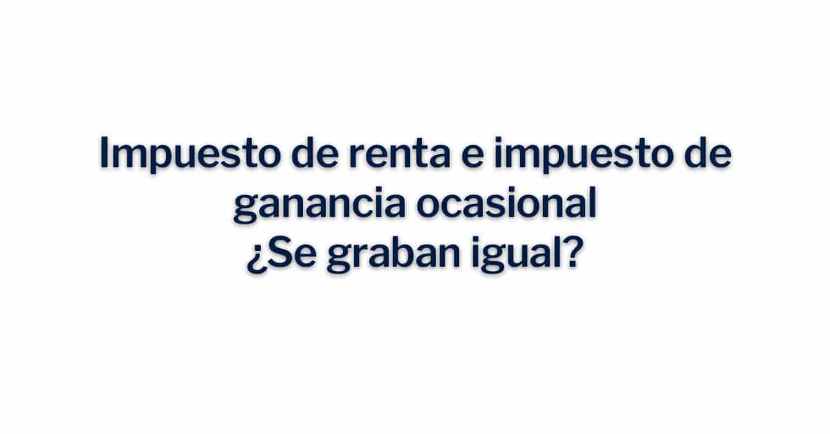 Impuesto de renta e impuesto de ganancia ocasional