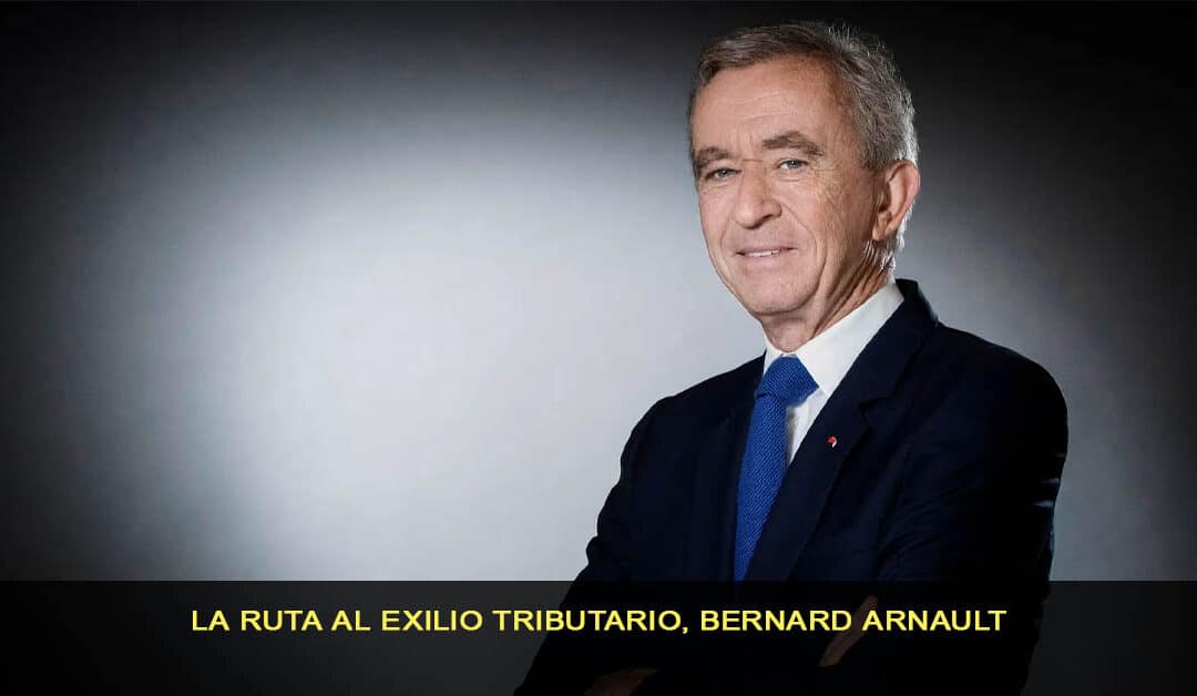 La ruta al exilio tributario, Bernard Arnault