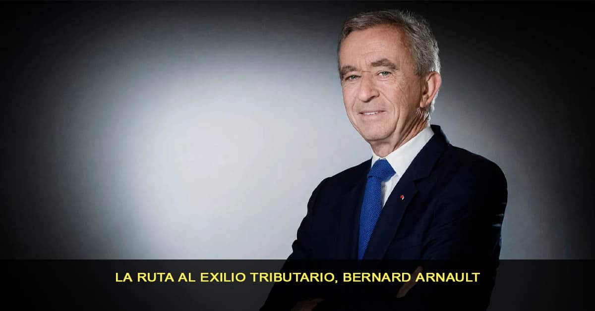 La ruta al exilio tributario, Bernard Arnault