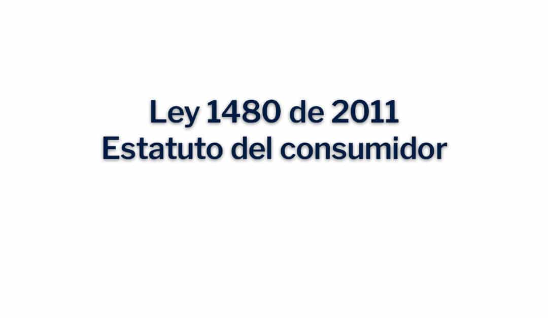 Ley 1480 de 2011, Estatuto del consumidor