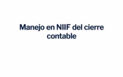 Manejo en NIIF del cierre contable