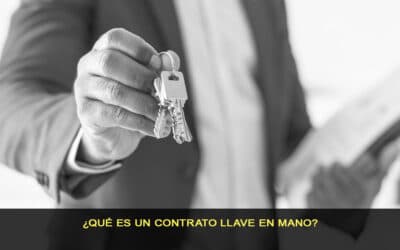 ¿Qué es un contrato Llave en mano?