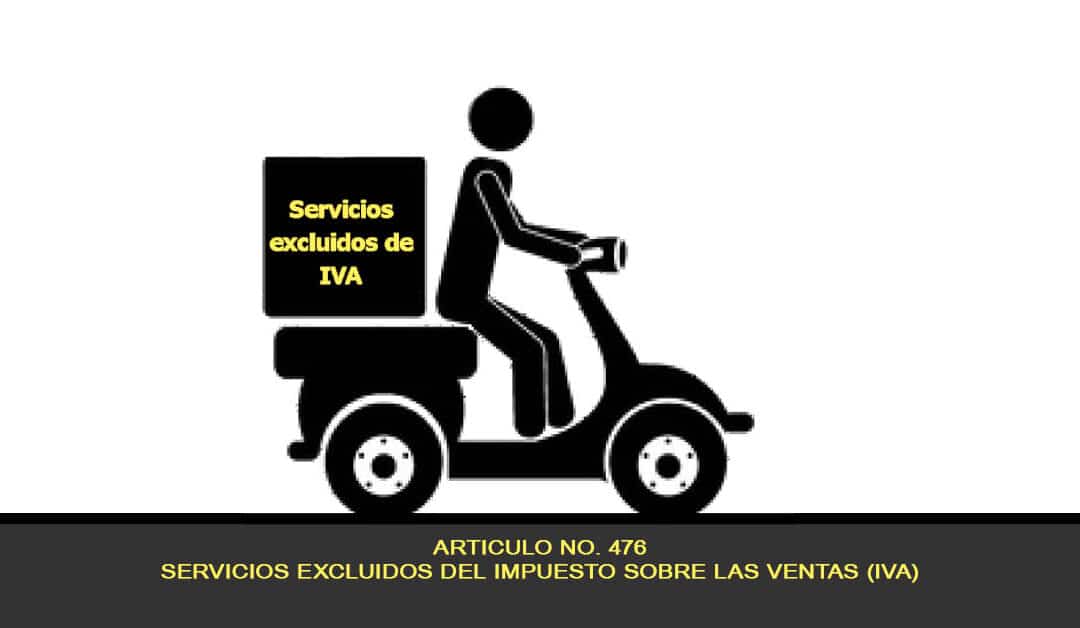 Artículo 476, Servicios excluidos del impuesto sobre las ventas (IVA) ¡Te lo explicamos!