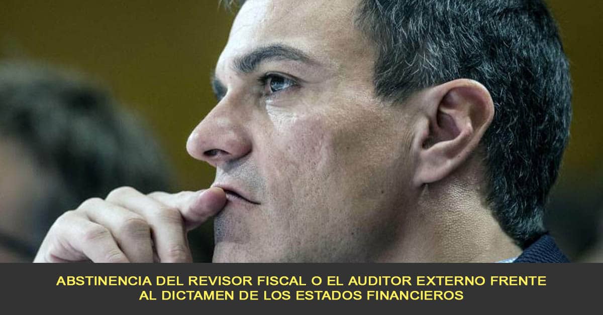 Abstinencia del revisor fiscal o el auditor externo frente al dictamen de los estados financieros