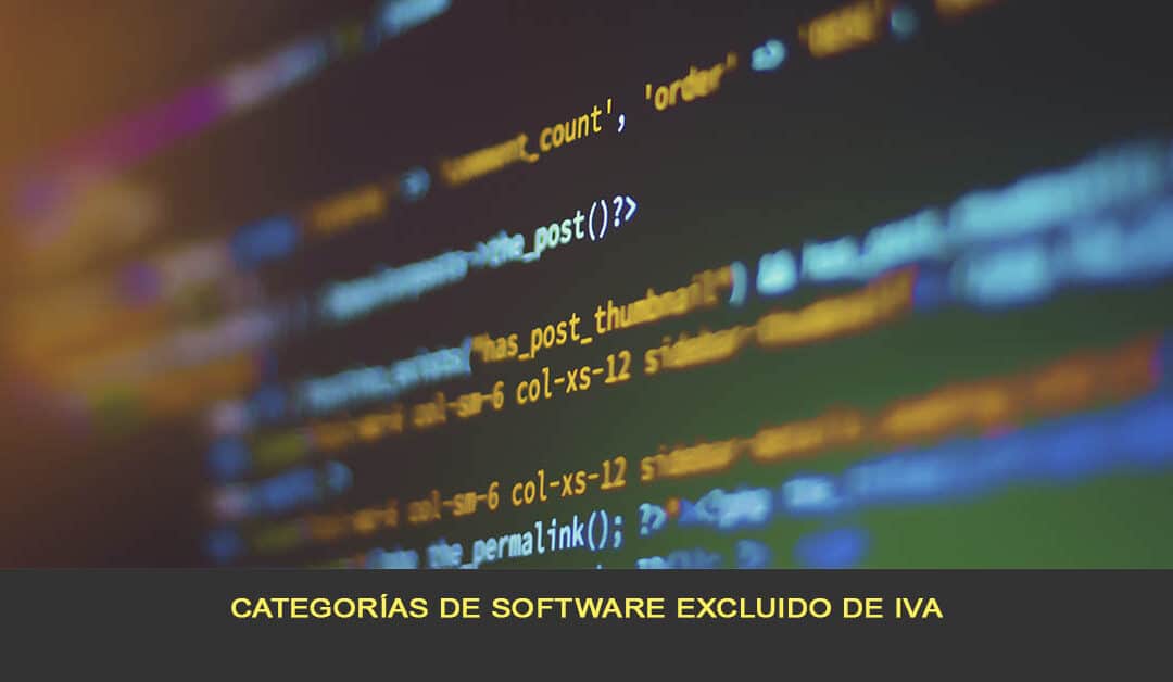 Categorías de software excluido de IVA ¡Te lo explicamos!