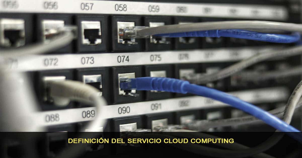 Definición del servicio Cloud Computing