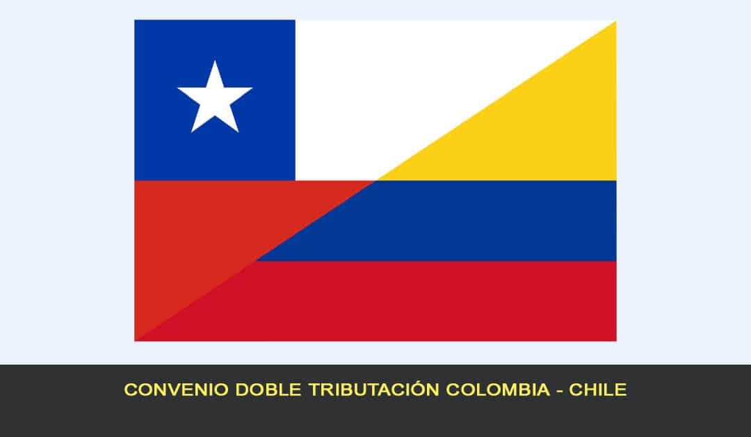 Convenio doble tributación Colombia – Chile