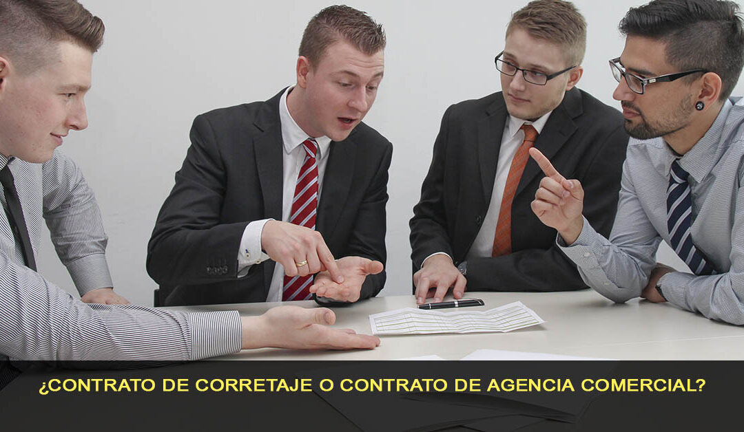 ¿Contrato de corretaje o contrato de agencia comercial?