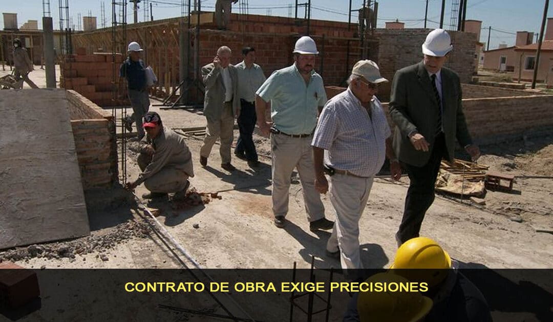 Contrato de obra exige precisiones