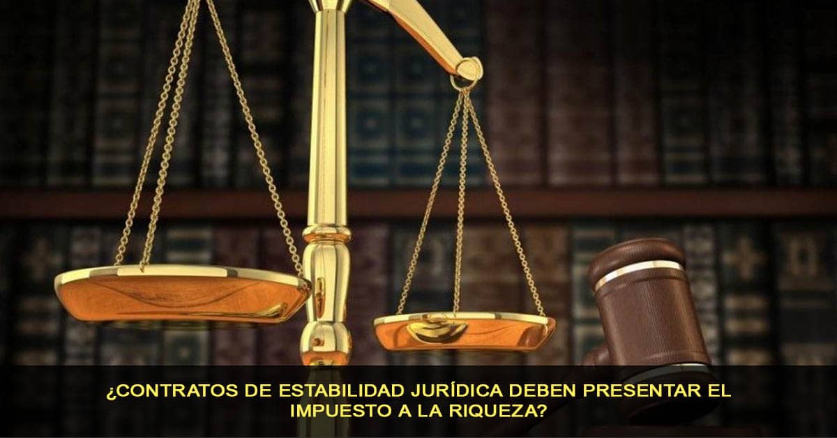 ¿Contratos de estabilidad jurídica deben presentar el impuesto a la riqueza?