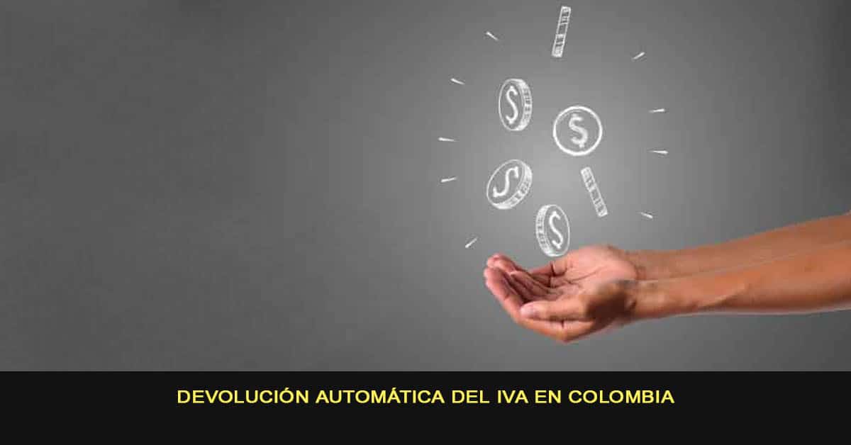 Devolución automática del IVA en Colombia