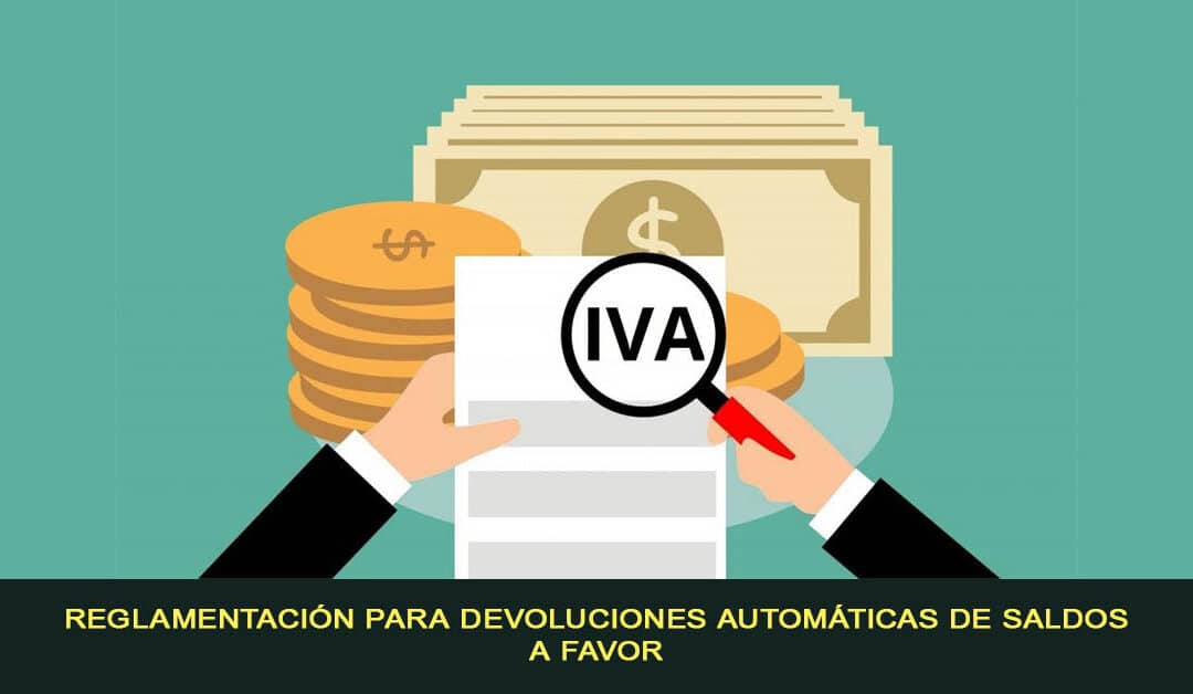 Reglamentación para Devoluciones Automáticas de Saldos a Favor