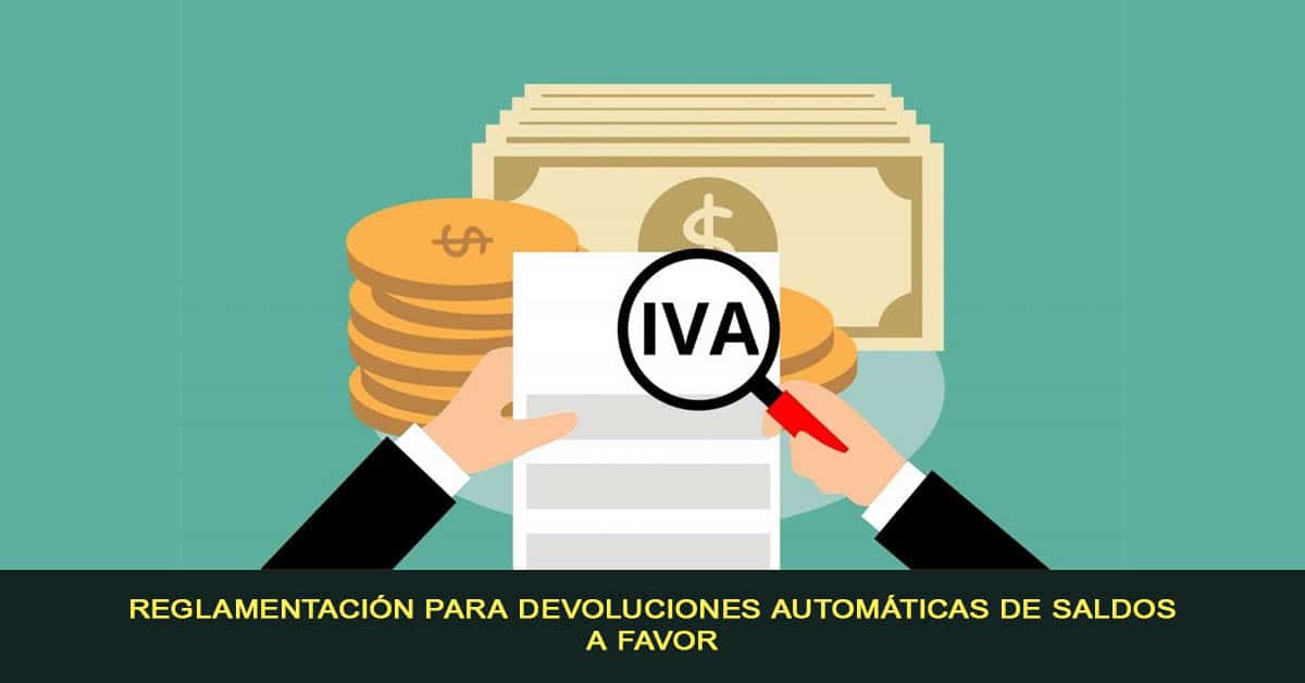 Reglamentación para Devoluciones Automáticas de Saldos a Favor