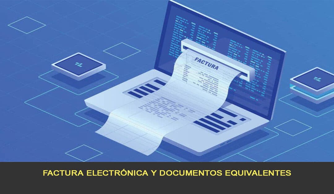 Facturación electrónica y documentos equivalentes