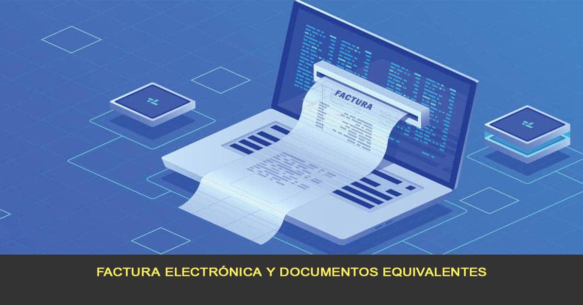Factura electrónica y documentos equivalentes