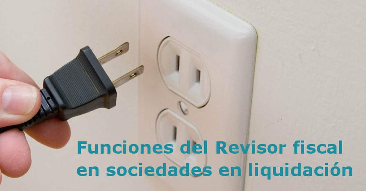 Funciones del Revisor Fiscal en sociedades en proceso de liquidación