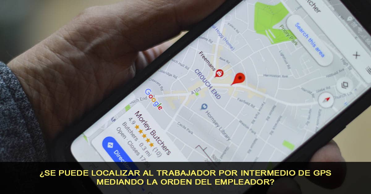 ¿Se puede localizar al trabajador por intermedio de GPS mediando la orden del empleador?