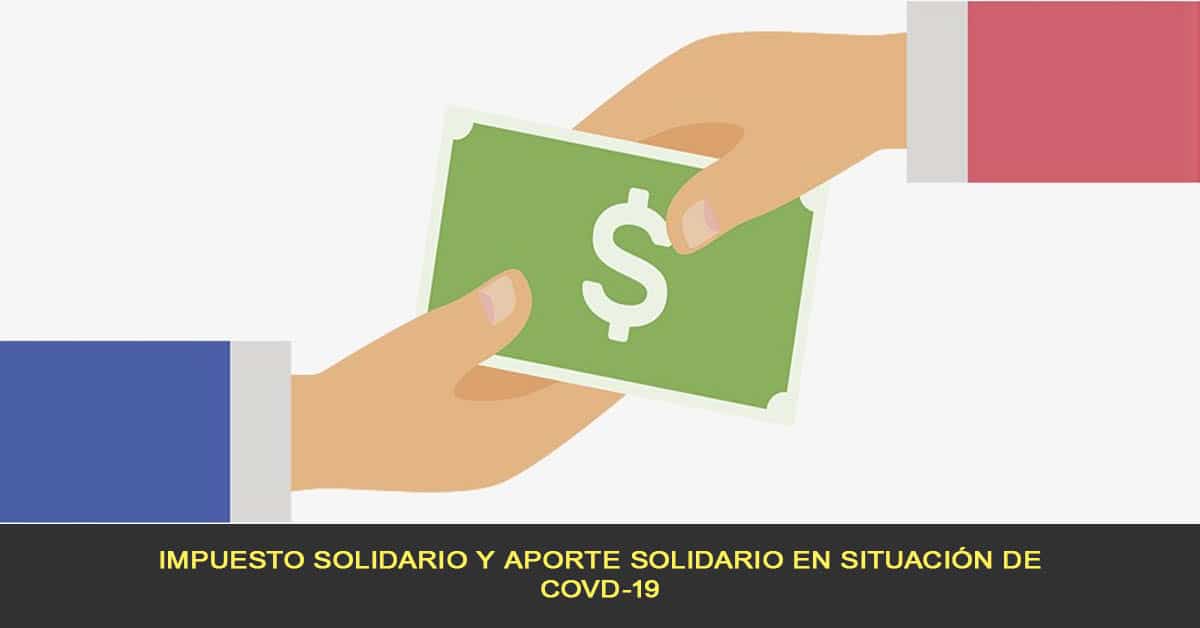 Impuesto solidario y aporte solidario por COVD-19