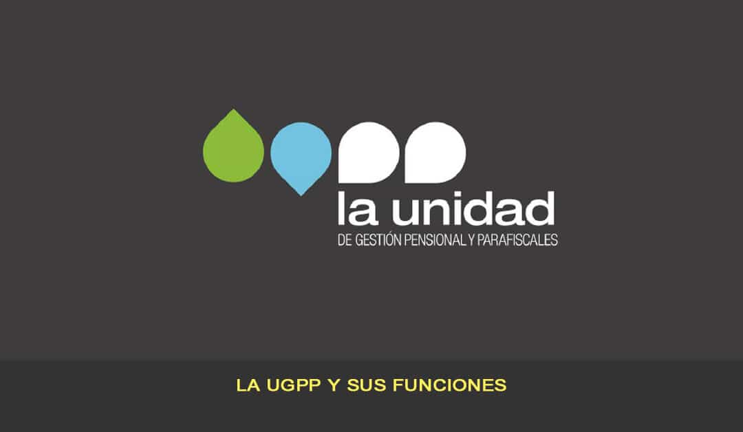 La UGPP y sus funciones