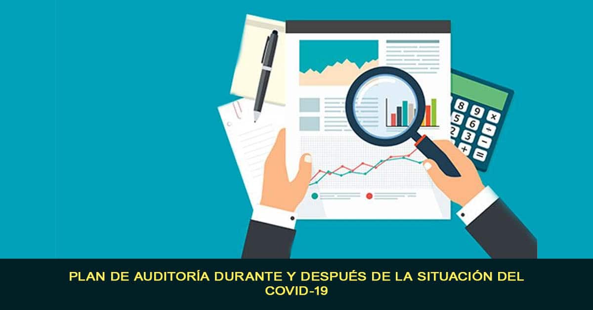 Plan de auditoría durante y después de la situación del COVID-19