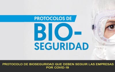 Protocolo de bioseguridad que deben seguir las empresas por COVID-19