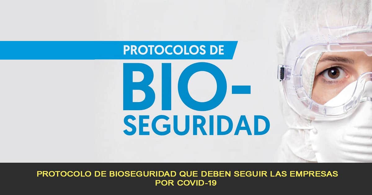 Protocolo de bioseguridad que deben seguir las empresas por COVID-19