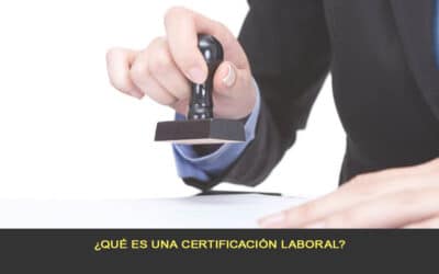 ¿Qué es una certificación laboral?