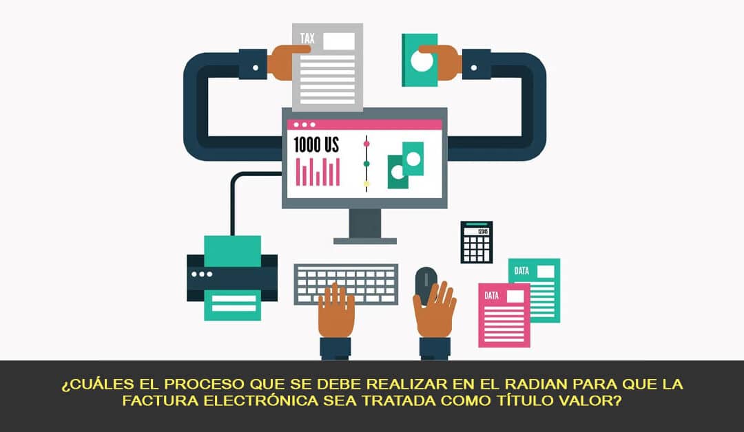 Proceso a realizar en el RADIAN para que la factura electrónica sea tratada como título valor