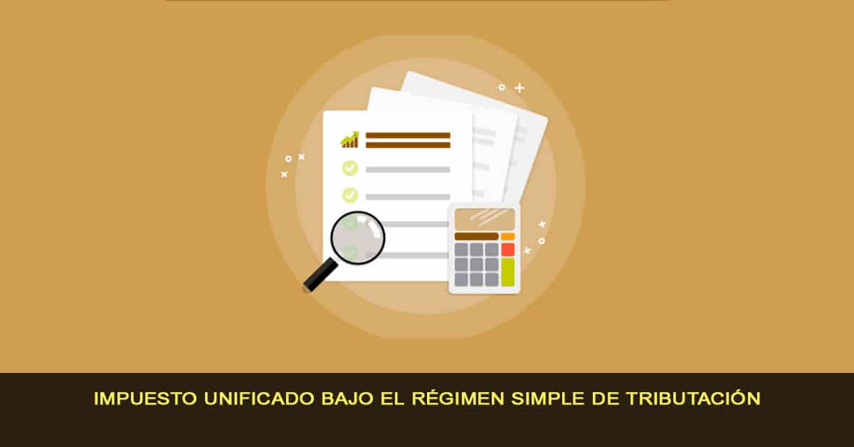 Impuesto Unificado bajo el Régimen Simple de Tributación