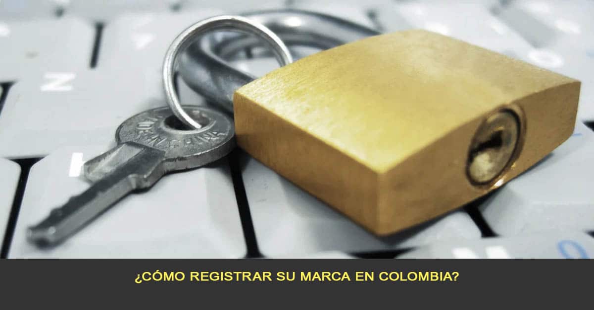 ¿Cómo Registrar su Marca en Colombia?