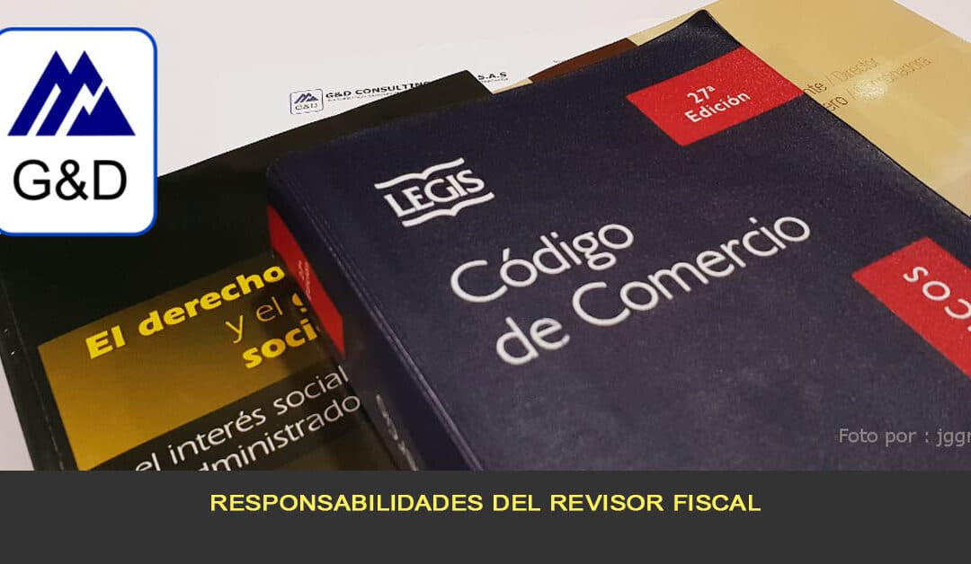 Responsabilidades del Revisor Fiscal