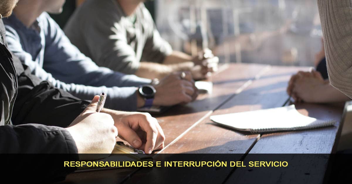 Responsabilidades e interrupción del servicio