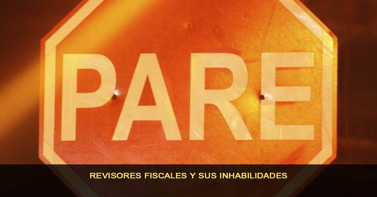 Revisores Fiscales y sus inhabilidades