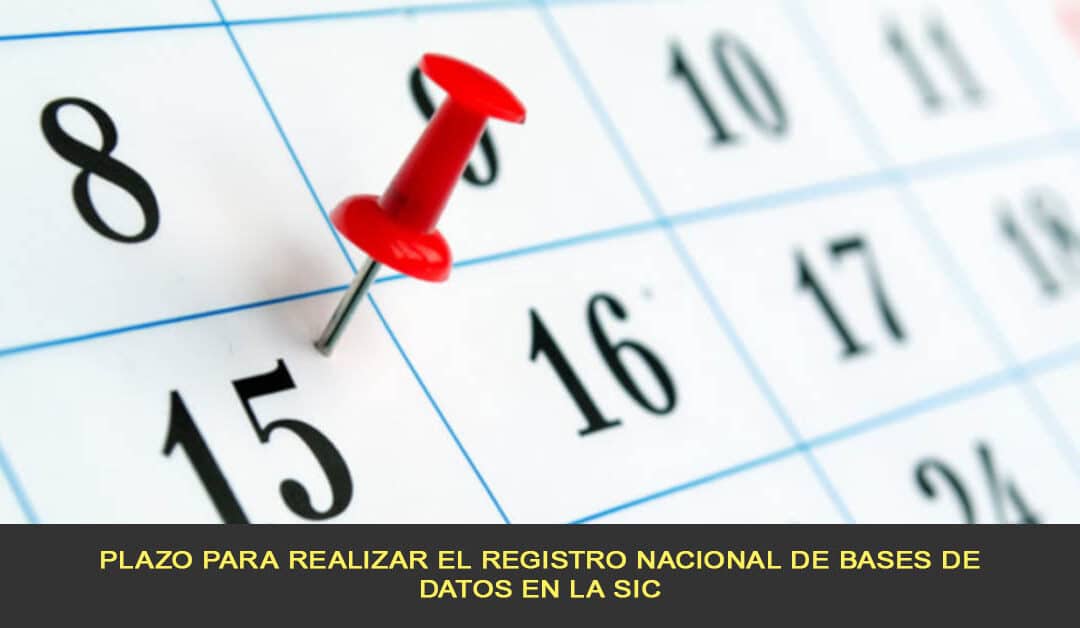 Plazo para realizar el Registro Nacional de Bases de Datos en la SIC