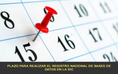 Plazo para realizar el Registro Nacional de Bases de Datos en la SIC