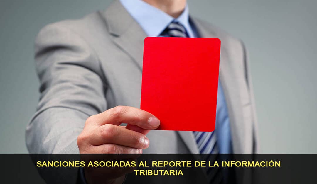 Sanciones asociadas al reporte de la información tributaria