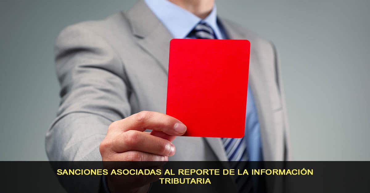 Sanciones asociadas al reporte de la información tributaria