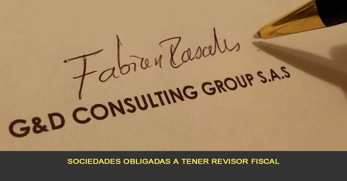 Sociedades que están obligadas a tener revisor fiscal