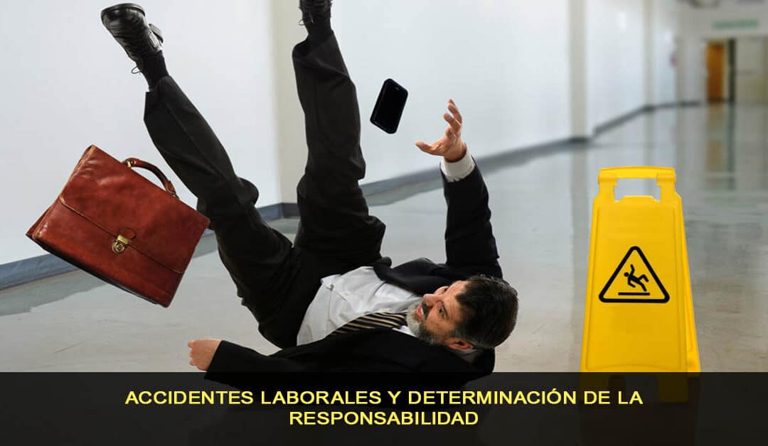 Accidentes laborales y determinación de la responsabilidad