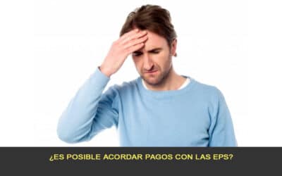 ¿Es posible acordar pagos con las EPS?