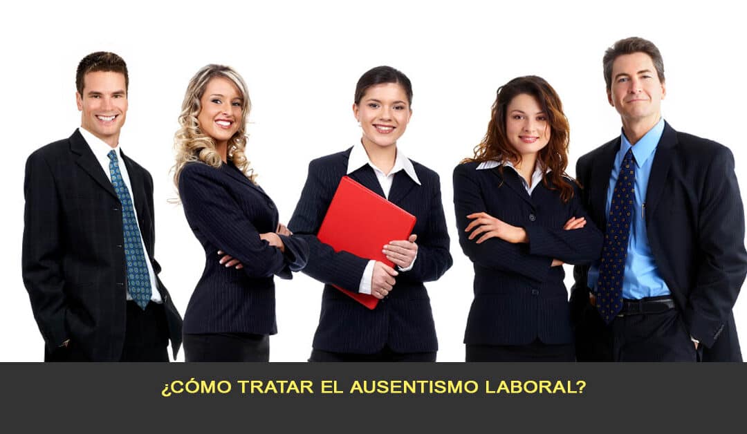 ¿Cómo tratar el ausentismo laboral?